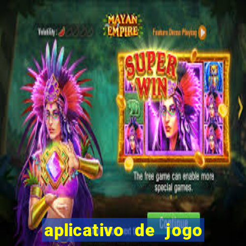 aplicativo de jogo pra ganhar dinheiro